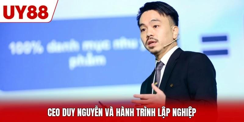 CEO Duy Nguyễn và hành trình lập nghiệp