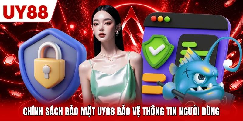 Chính sách bảo mật uy88 bảo vệ thông tin người dùng