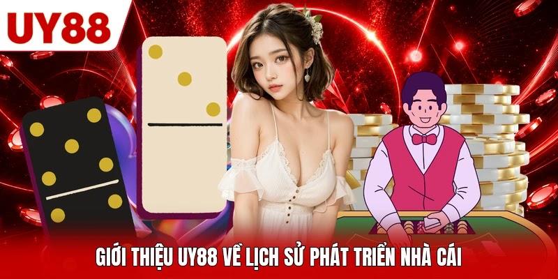 Giới thiệu UY88 về lịch sử phát triển nhà cái